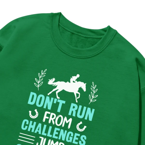 Don’t Run From Challenges Jump Over Them Unisex Sweatshirt
