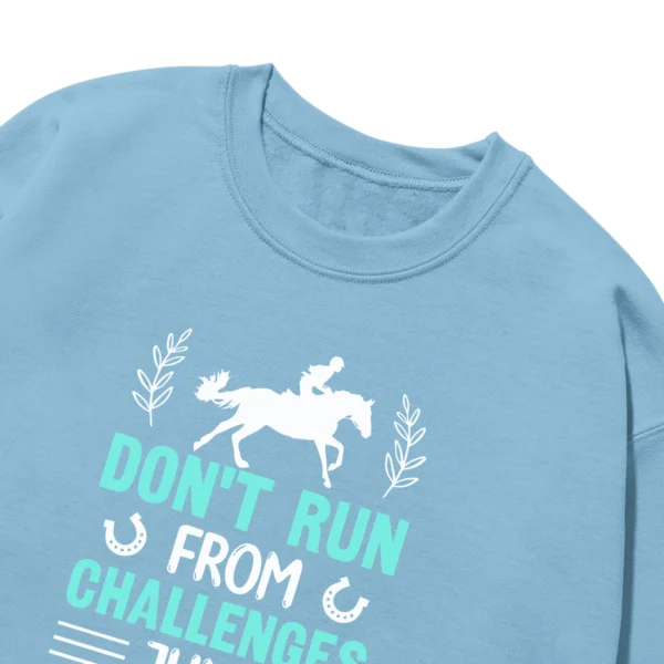 Don’t Run From Challenges Jump Over Them Unisex Sweatshirt