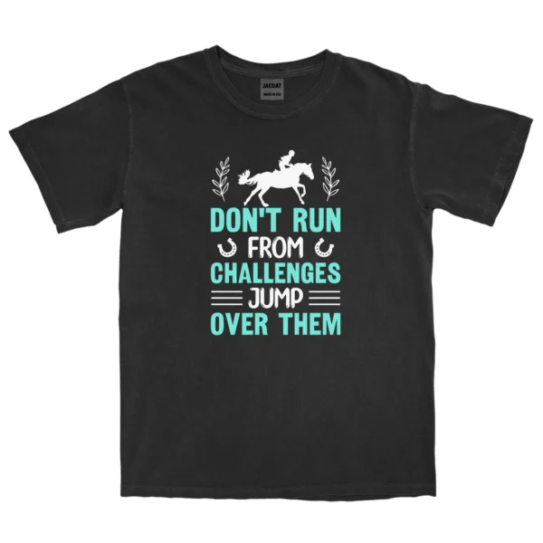 Don’t Run From Challenges Jump Over Them Unisex Comfort Colors T-shirts