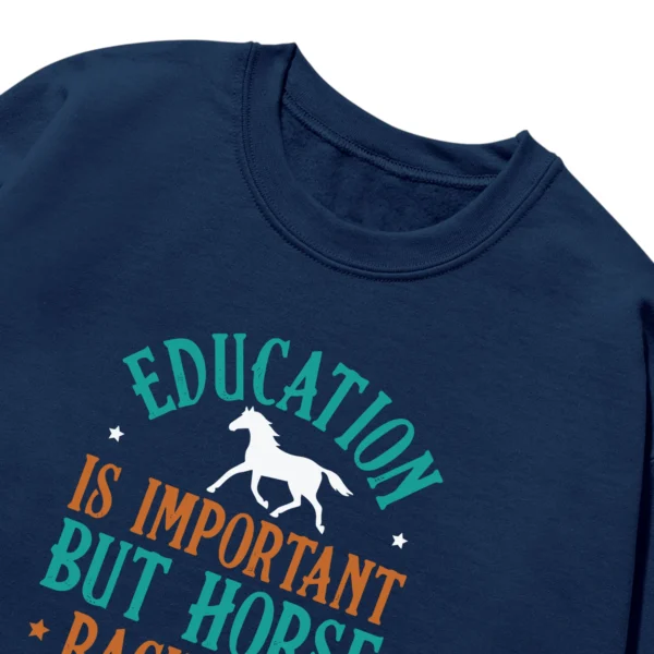 Education Is Important But Horse Racing Is Importanter Unisex Sweatshirt