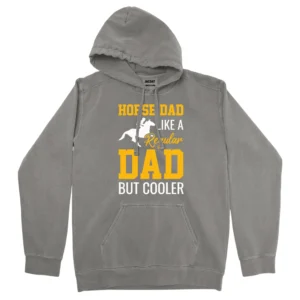 Horse Dad Like A Regular Dad But Cooler Unisex Comfort Colors Hooded Sweatshirt