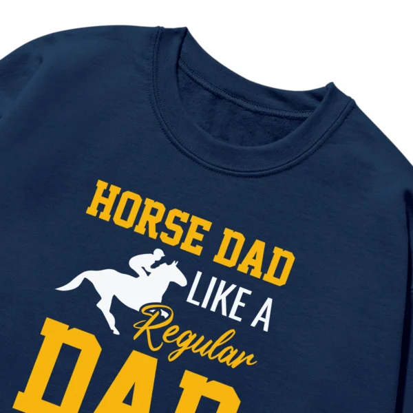 Horse Dad Like A Regular Dad But Cooler Unisex Sweatshirt