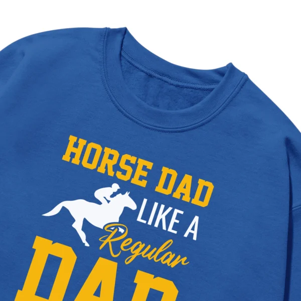 Horse Dad Like A Regular Dad But Cooler Unisex Sweatshirt