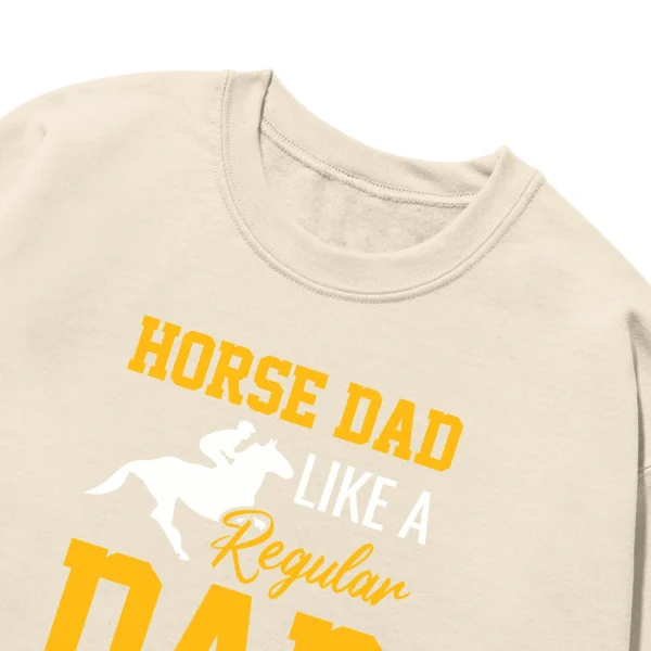 Horse Dad Like A Regular Dad But Cooler Unisex Sweatshirt