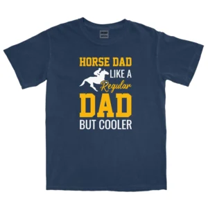 Horse Dad Like A Regular Dad But Cooler Unisex Comfort Colors T-shirts