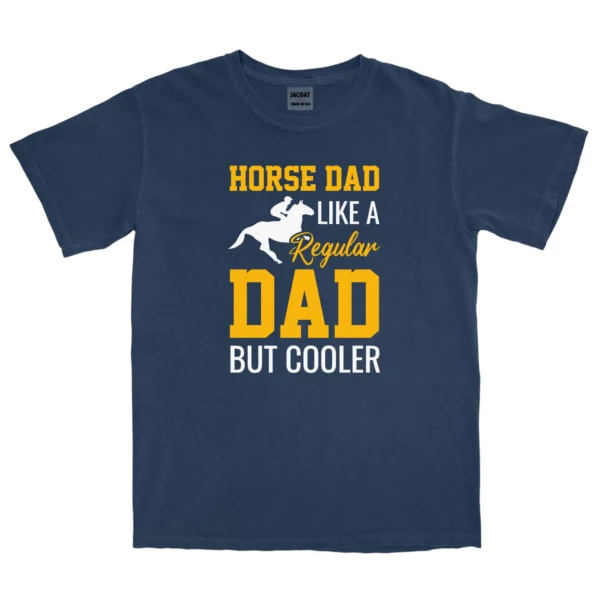 Horse Dad Like A Regular Dad But Cooler Unisex Comfort Colors T-shirts